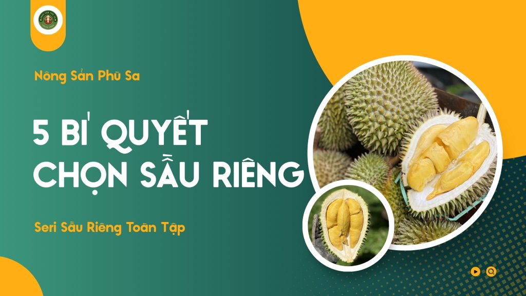 5 Bí Quyết Chọn Sầu Riêng Ngon