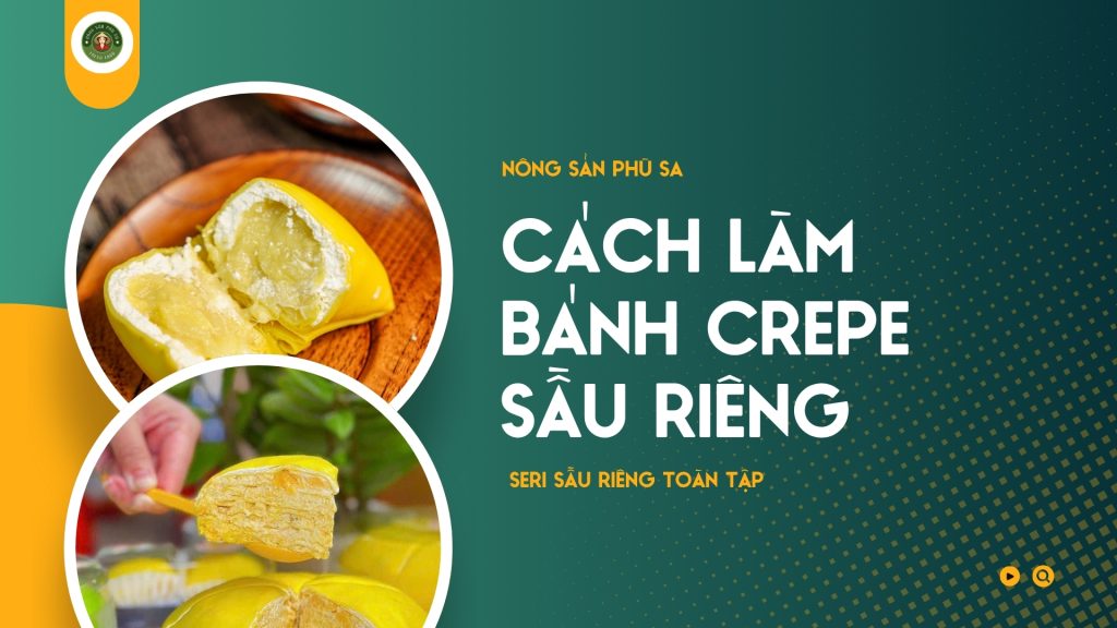 Cách Làm Bánh Crepe Sầu Riêng